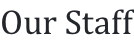 Our Staff